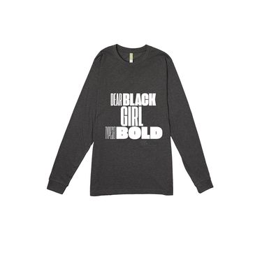 Dear Black Girl  Typeset Bold - LONG SLEEVE T-SHIRT PREMIUM - Plant Based Hair Care for Natural Hair